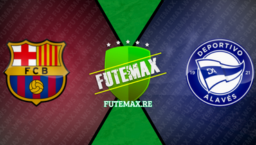 Assistir Barcelona x Alavés ao vivo online 12/11/2023