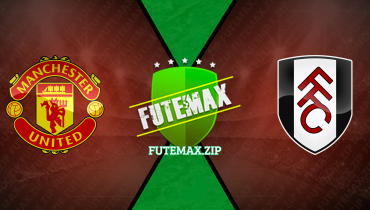 Assistir Manchester United x Fulham ao vivo online 24/02/2024