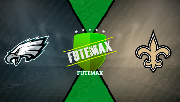 Assistir NFL: Philadelphia Eagles x New Orleans Saints ao vivo online 22/09/2024